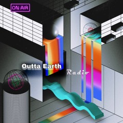 Outta Earth Radio™️ Entertaiment (Official)