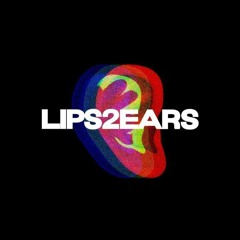 Lips2ears