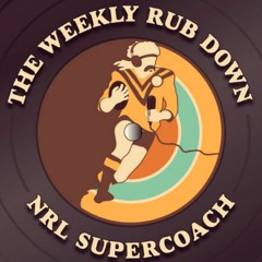 The Weekly Rub Down | NRL SuperCoach