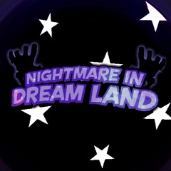 NIGHTMARE IN DREAMLAND | STAGE 1