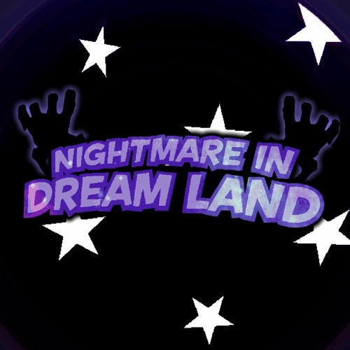 NIGHTMARE IN DREAMLAND | STAGE 1’s avatar