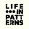 Life In Patterns