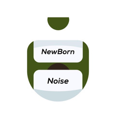 NewBorn Noise