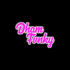 Dham FVNKY