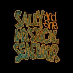 Sally and the Mystical Seafloor