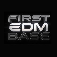 First Edm Base