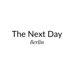 The Next Day Berlin