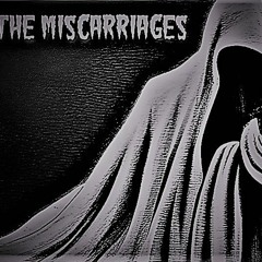 The Miscarriages