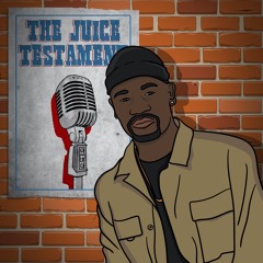 "The Juice Testament" Podcast