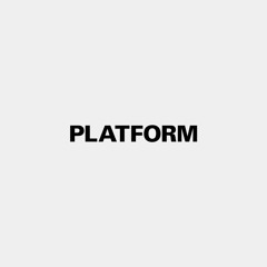 PLATFORM