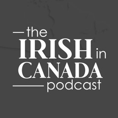 The Irish in Canada Podcast