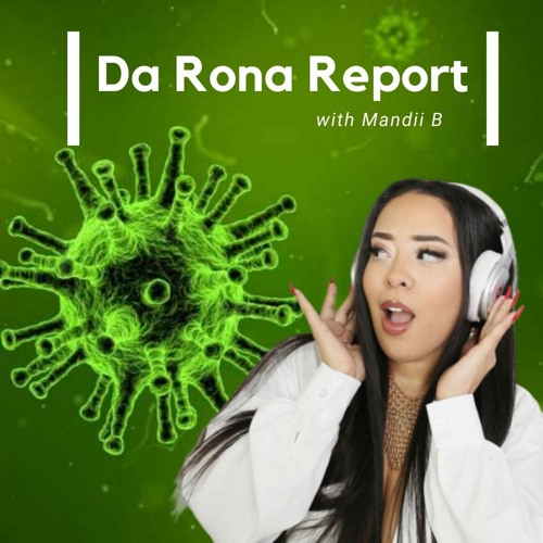 Da Rona Report with Mandii B’s avatar