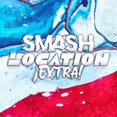 Smash Location Temporada 3 ¡Extra!