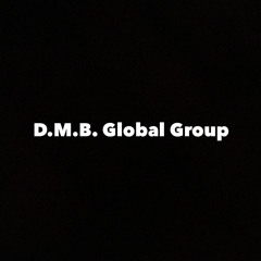 D.M.B. Global Group [Inc.]