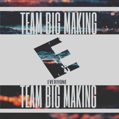 Team Big Making