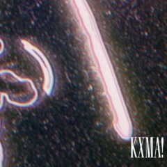 KXMA!