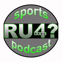 R U 4real? Sports Podcast
