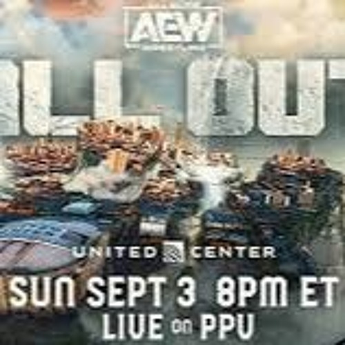 Stream LIVE AEW All Out 2023 Free Broadcast Online PPV by