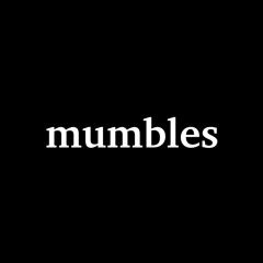 mumbles
