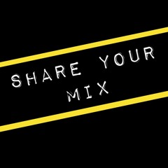 Share Your Mix