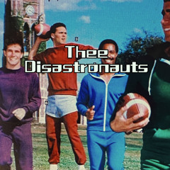 thee Disastronauts