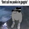 dont call me pookie im gangsta