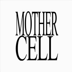 Mother Cell