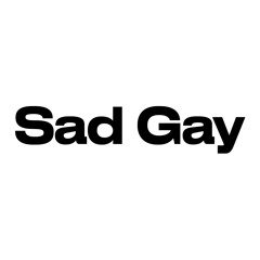 SAD GAY
