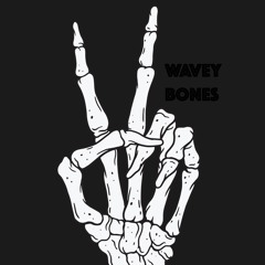 Wavey Bones