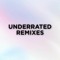 Underrated Remixes