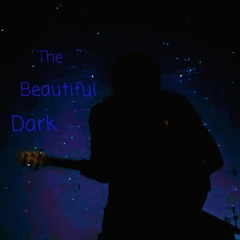 The Beautiful Dark