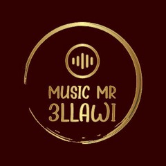 Music Mr 3llawi