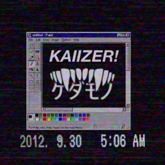 KAIIZER!