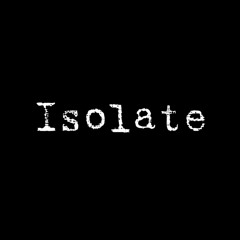 isolate