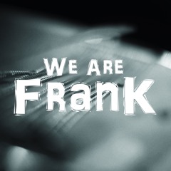 We Are Frank