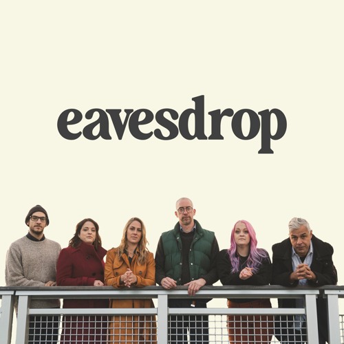 Stream Eavesdrop music Listen to songs, albums, playlists for free on