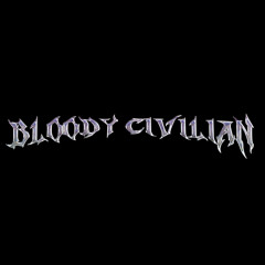 bloodycivilian
