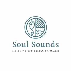 Soul Sounds - Relaxing & Meditation Music