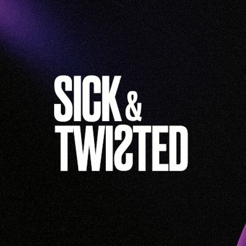Sick & Twisted’s avatar