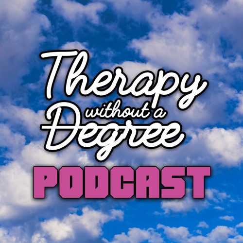 Therapy Without A Degree Podcast’s avatar