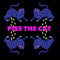 PISS THE CAT