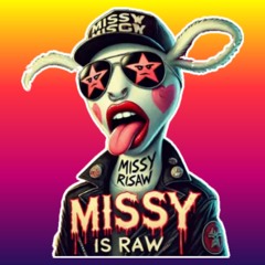 Missy is RAW
