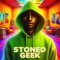 STONED GEEK