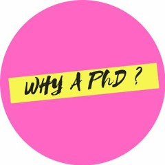 Why a PhD ?