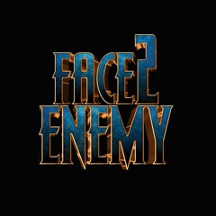 Face 2 Enemy