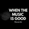 WhenTheMusicIsGood