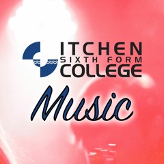 ITCHEN SIXTH FORM COLLEGE MUSIC