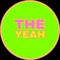 THE YEAH