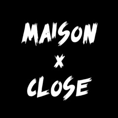 MAISONXCLOSE