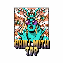 Chill With TPP